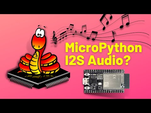 MicroPython I2S Audio with the ESP32