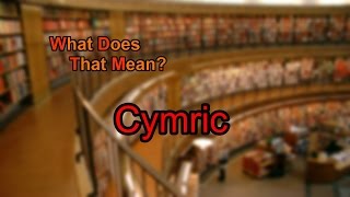 What does Cymric mean?