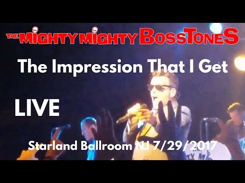 The Mighty Mighty Bosstones - The Impression That I Get - LIVE - Starland Ballroom 7/29/17