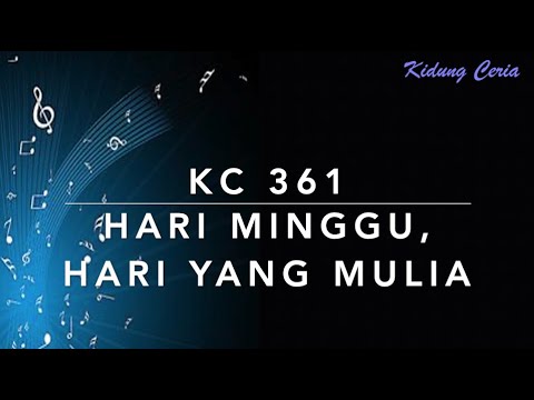KC 361 Hari Minggu, Hari yang Mulia - Kidung Ceria