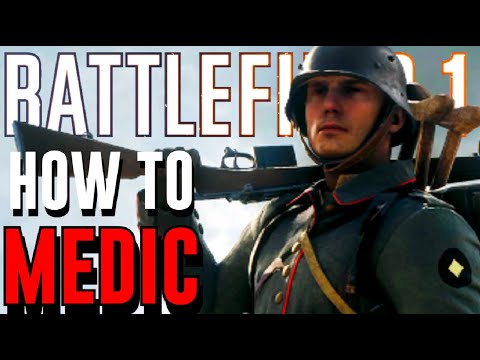 Battlefield 1 COMPLETE MEDIC Class Guide!