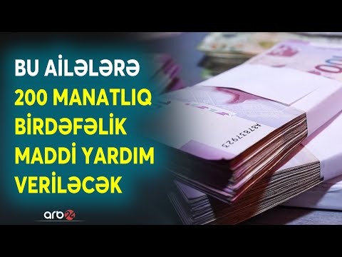 Aztəminatlı ailələrə 200 manatlıq birdəfəlik ÖDƏNİŞ OLUNACAQ- Sosial yardım kimlərə ŞAMİL OLUNACAQ?