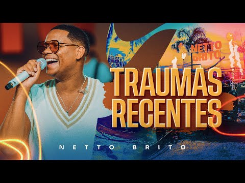TRAUMAS RECENTES - Netto Brito | Pra Encher e Derramar 5.0 - OFICIAL