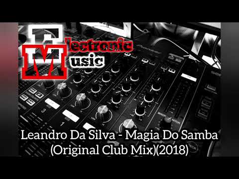 Leandro Da Silva - Magia Do Samba (Original Club Mix)(2018)