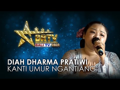 DIAH DHARMA PRATIWI - KANTI UMUR NGANTIANG | BRTV BALITV 2022