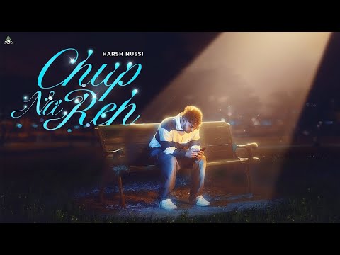 Chup Na Reh || Harsh Nussi || New Song 2025