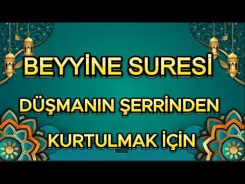 Düşman şerrinden kurtulmak için BEYYİNE SURESİ 21 kere okunur(21 TEKRAR)  #keşfet #kuran #surah #dua