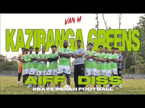 KAZIRANGA GREENS || AIFF DISS || SAVE INDIAN FOOTBALL || VANM x MEMO || OLD SCHOOL HIP HOP TRACK ||