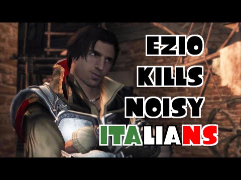 Ezio kills noisy Italians