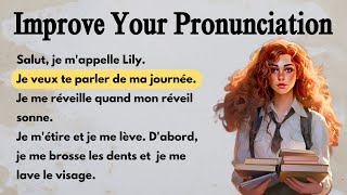 IMPROVE YOUR FRENCH PRONUNCIATION with this simple story ( A1 - A2  )