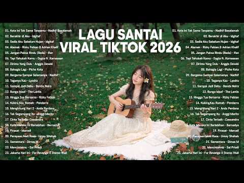 Lagu Santai Viral Tiktok 2026 &mdash; Top Hits Indonesia 2026 🌿 Kota Ini Tak Sama Tanpamu, Berakhir di Aku