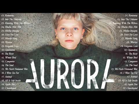 A.U.R.O.R.A Greatest Hits Full Album || Best Songs Of A.U.R.O.R.A NOn-Stop Playlist