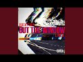 Out The Window Feat J Rich