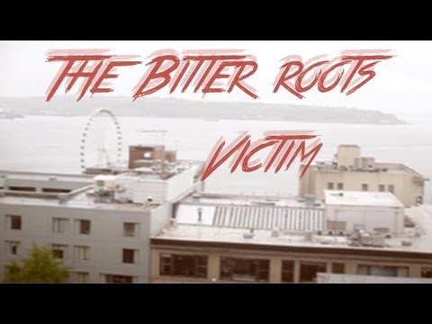 The Bitter Roots - Victim [HD]