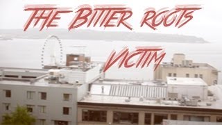 The Bitter Roots - Victim [HD]