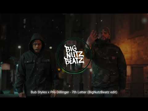 Bub Styles x Pro Dillinger - 7th Letter (BigNutzBeatz edit)
