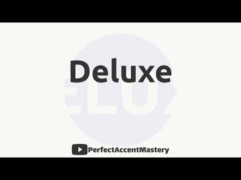 How to Pronounce DELUXE | IPL | Definition | Perfect Accent Mastery