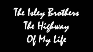 The Isley Brothers - The Highway Of My Life.wmv