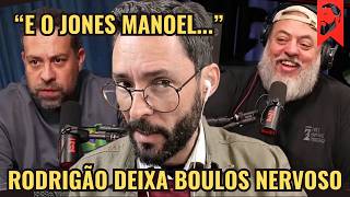 BOULOS NÃO NEGA QUE BOICOTOU JONES MANOEL | RODRIGÃO FALA SOBRE O ASSUNTOS E BOULOS FICA NERVOSO