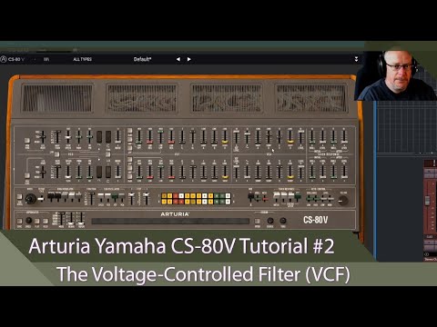 Arturia Yamaha CS-80V Tutorial Ep.2 - The Voltage-Controlled Filter (VCF)