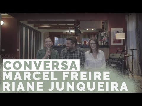 Conversa com Marcel Freire e Riane Junqueira