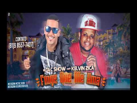 MC TAC SHOW E KELVIN ZIKA - FINGE QUE MIM AMA - MÚSICA NOVA 2017