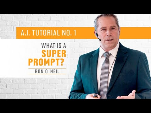 Tutorial No. 1 -  Ron O´Neil | What is a super prompt?