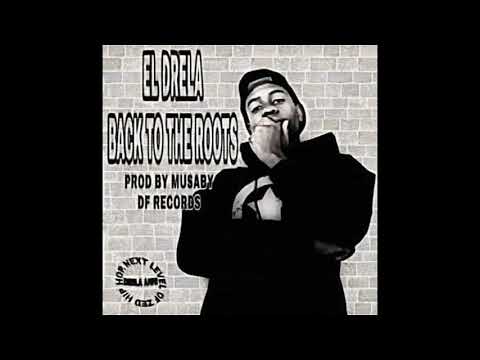 El Drela Back to The Roots prod  by Musaby
