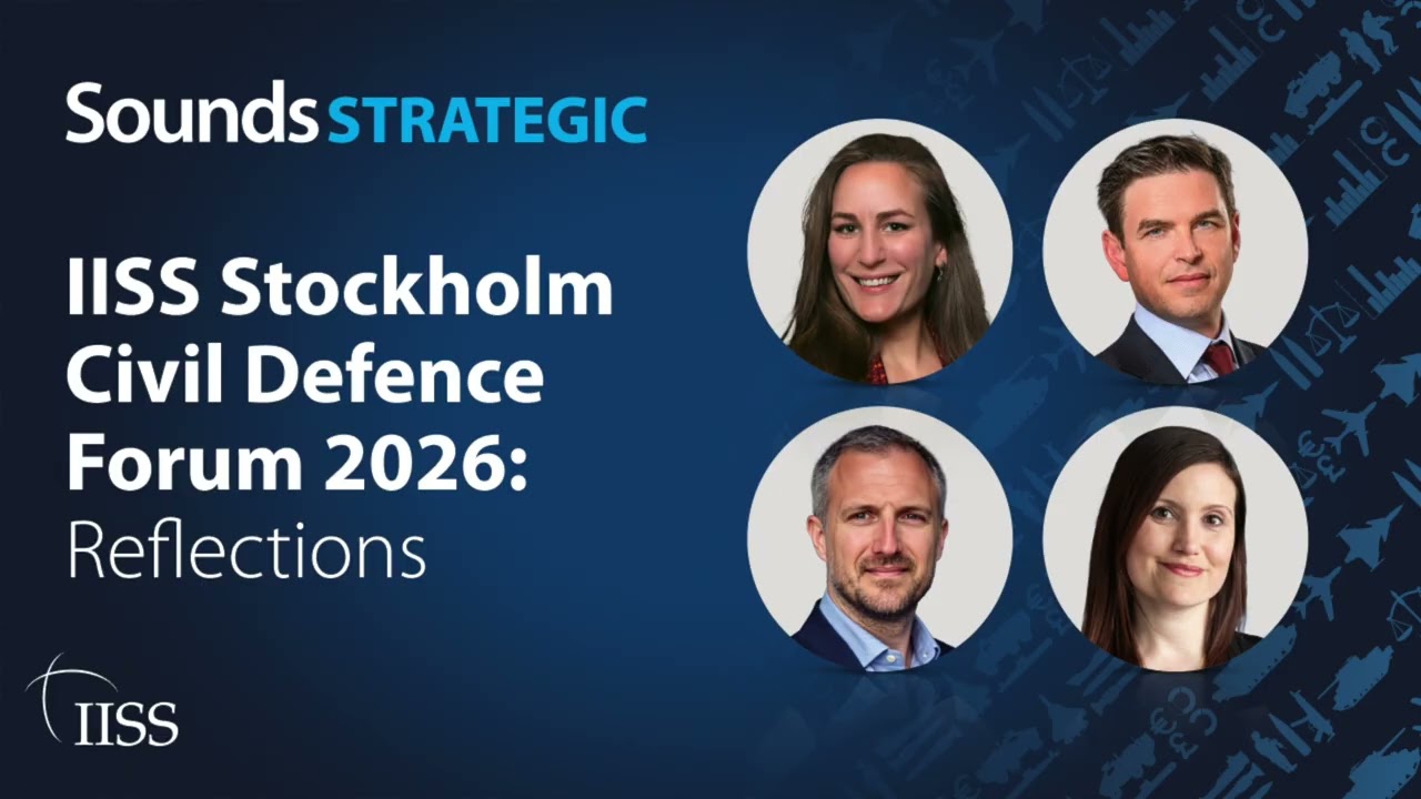 IISS Stockholm Civil Defence Forum 2026: Reflections