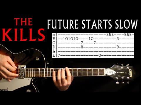 The Kills Future Starts Slow Guitar Lesson / Guitar Tab / Guitar Tabs / Chords / Guitar Cover
