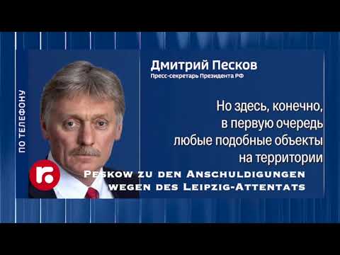 Peskow zu den Anschuldigungen wegen des Leipzig-Attentats