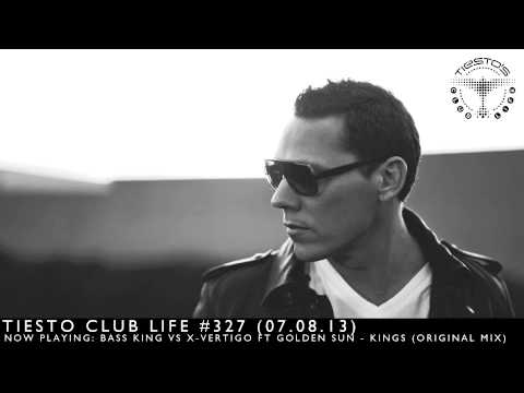 Tiësto Club Life 327 (2013.07.08) Bass King Vs X-Vertigo Ft Golden Sun - Kings