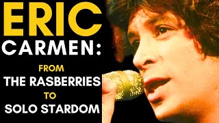 Eric Carmen&#39;s EPIC CAREER: From &quot;Go All The Way&quot; To Global Fame