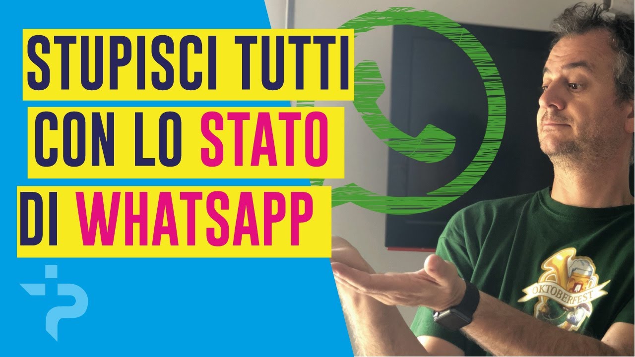 Stupisci i tuoi contatti (LO STATO di WHATSAPP)