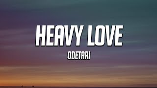 Download lagu Odetari - Heavy Love (Lyrics) mp3
