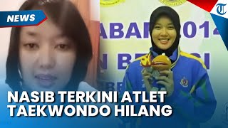 Nasib Atlet Taekwondo Hilang selama 10 Tahun, Orangtua Berharap Kembali Pulang