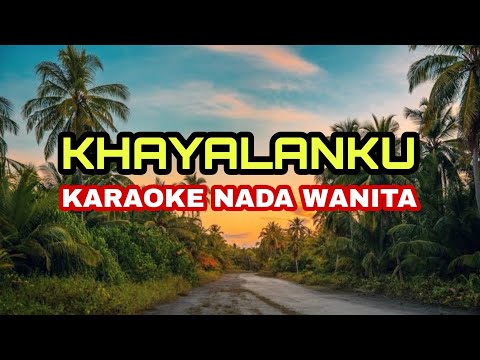 KHAYALANKU (KARAOKE)‼️Nada Wanita