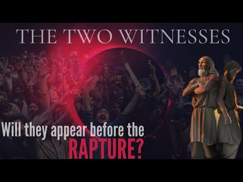 The Two Witnesses of Revelation 11 - Who Are They? They will be hated, but GOD will raise them