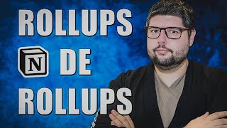 Rollups de Rollups en Notion con Fórmulas 2.0 (Ejemplo Avanzado)
