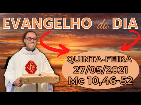 GOSPEL OF THE DAY – 05/27/2021 - DAILY HOMILY – TODAY'S LITURGY - TODAY'S GOSPEL - FATHER GUSTAVO