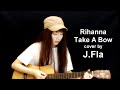 Rihanna - Take A Bow ( cover by J.Fla ) 