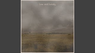Low and Lonely