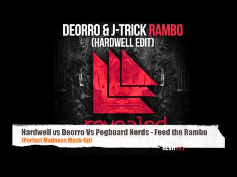 Hardwell vs Deorro Vs Pegboard Nerds - Feed the Rambo (Perfect Madness Mashup)