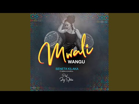 Mwali Wangu (feat. Aisha Vuvuzela)