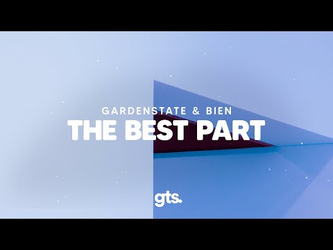 gardenstate, Bien - The Best Part