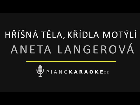 Aneta Langerová - Hříšná těla, křídla motýlí | Piano Karaoke Instrumental