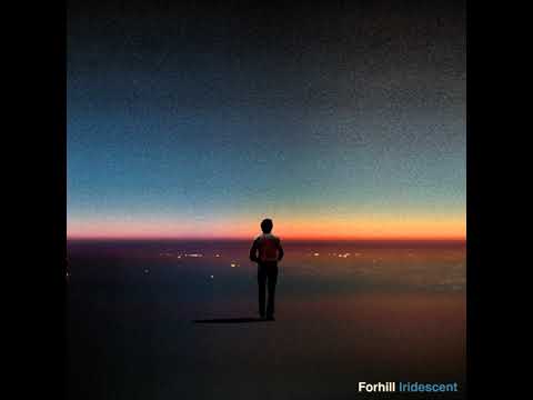 Forhill - Iridescent