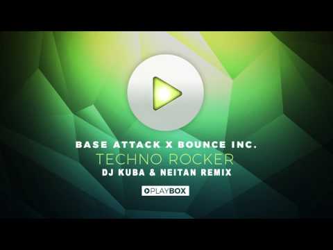 Base Attack x Bounce Inc - Techno Rocker (DJ KUBA & NEITAN Remix)