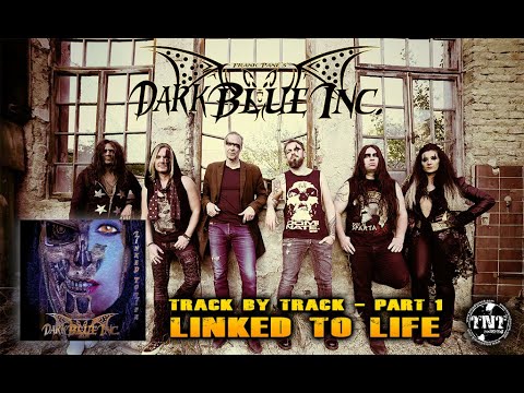 DARK BLUE INC - Linked To Life - Track by track part 1