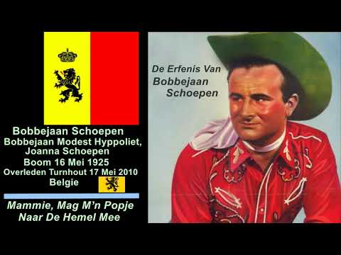 Bobbejaan Schoepen   Mammie, mag m'n Popje naar de hemel Mee